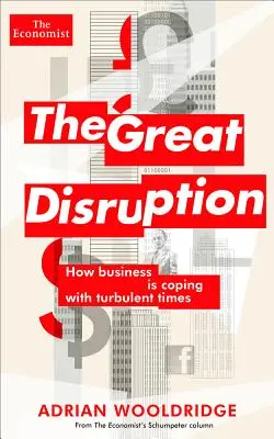 Velký rozvrat: Jak se podniky vyrovnávají s turbulentní dobou - The Great Disruption: How Business Is Coping with Turbulent Times