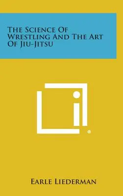 Věda o wrestlingu a umění Jiu-Jitsu - The Science of Wrestling and the Art of Jiu-Jitsu