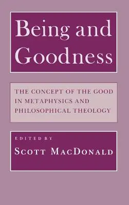 Lét és jóság: A jó fogalma a metafizikában és a filozófiai teológiában - Being and Goodness: The Concept of Good in Metaphysics and Philosophical Theology