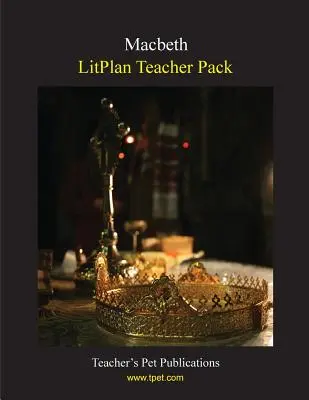 Litplan tanári csomag: Macbeth - Litplan Teacher Pack: Macbeth