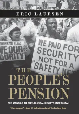 Az emberek nyugdíja: A társadalombiztosítás védelméért folytatott küzdelem Reagan óta - The People's Pension: The Struggle to Defend Social Security Since Reagan