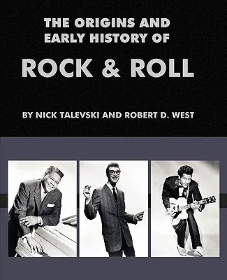 A Rock & Roll eredete és korai története - The Origins and Early History of Rock & Roll