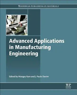 Haladó alkalmazások a gyártástechnológiában - Advanced Applications in Manufacturing Engineering
