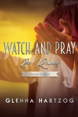 Watch and Pray: Légy készen - Watch and Pray: Be Ready