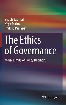 A kormányzás etikája: A politikai döntések erkölcsi korlátai - The Ethics of Governance: Moral Limits of Policy Decisions