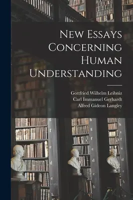 Új esszék az emberi megértésről - New Essays Concerning Human Understanding