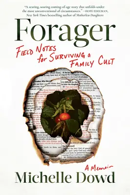 Forager: Családi kultusz túlélésének feljegyzései: A Memoir - Forager: Field Notes for Surviving a Family Cult: A Memoir