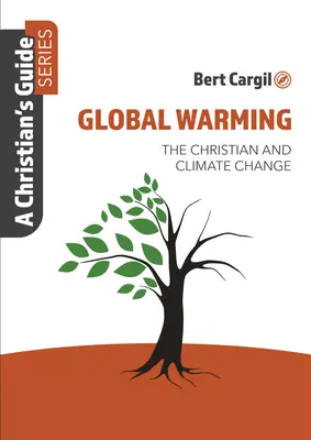 Globális felmelegedés: A kereszténység és az éghajlatváltozás - Global Warming: The Christian and Climate Change