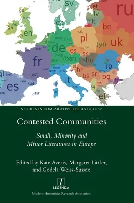 Versengő közösségek: Small, Minority and Minor Literatures in Europe (Kisebbségi, kisebbségi és kisebbségi irodalmak Európában) - Contested Communities: Small, Minority and Minor Literatures in Europe