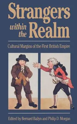 Idegenek a birodalomban: Az első brit birodalom kulturális peremvidékei - Strangers Within the Realm: Cultural Margins of the First British Empire