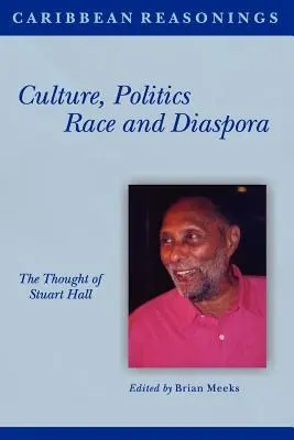 Karibi okfejtések: Kultúra, politika, faj és diaszpóra - Caribbean Reasonings: Culture, Politics, Race and Diaspora