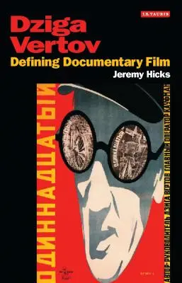 Dziga Vertov: A dokumentumfilm meghatározó alkotása - Dziga Vertov: Defining Documentary Film