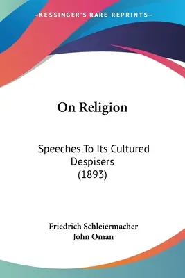 A vallásról: Speeches To Its Cultured Despisers (1893) - On Religion: Speeches To Its Cultured Despisers (1893)