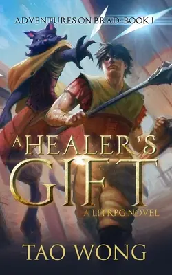 A Healer's Gift: A Kalandok a Bradon 1. könyve - A Healer's Gift: Book 1 of the Adventures on Brad