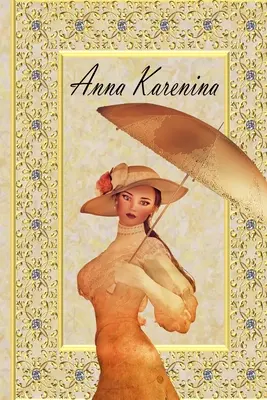 Anna Karenina: by Leo Tolstoy, Új kiadás! - Anna Karenina: by Leo Tolstoy, New Edition!