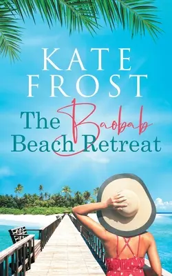 A Baobab Beach Retreat: (Egy romantikus szökés 1. könyv) - The Baobab Beach Retreat: (A Romantic Escape Book 1)