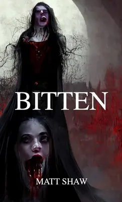Megharapott: Vámpíros horrorregény - Bitten: A vampire horror novel