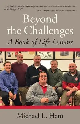 A kihívásokon túl: A Book of Life Lessons - Beyond the Challenges: A Book of Life Lessons