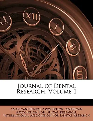 Journal of Dental Research, 1. kötet - Journal of Dental Research, Volume 1