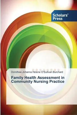 Családi egészségfelmérés a közösségi ápolási gyakorlatban - Family Health Assessment in Community Nursing Practice