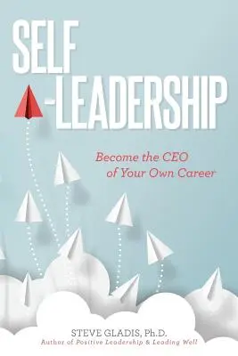 Önmagam vezetése: Legyél a saját karriered vezérigazgatója - Self-Leadership: Become the CEO of Your Own Career