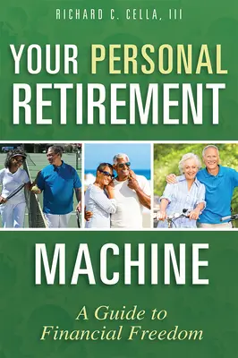 A személyes nyugdíjazási gépezeted: A Guide to Financial Freedom - Your Personal Retirement Machine: A Guide to Financial Freedom