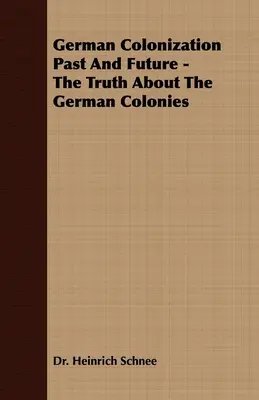 Német gyarmatosítás múltja és jövője - Az igazság a német gyarmatokról - German Colonization Past And Future - The Truth About The German Colonies