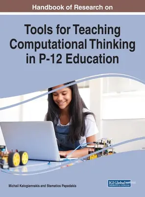 A számítógépes gondolkodás tanításának eszközeivel kapcsolatos kutatások kézikönyve a P-12 oktatásban - Handbook of Research on Tools for Teaching Computational Thinking in P-12 Education