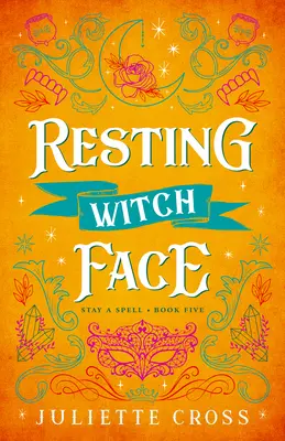 Resting Witch Face: Stay a Spell 5. kötet 5. kötet - Resting Witch Face: Stay a Spell Book 5 Volume 5