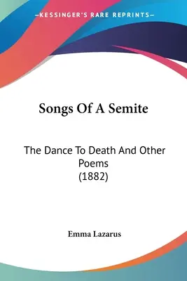 Egy szemita dalai: A tánc a halálra és más versek (1882) - Songs Of A Semite: The Dance To Death And Other Poems (1882)