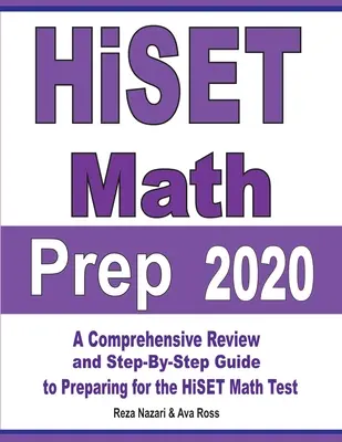 HiSET Math Prep 2020: Átfogó áttekintés és lépésről lépésre történő útmutató a HiSET matematika tesztre való felkészüléshez - HiSET Math Prep 2020: A Comprehensive Review and Step-By-Step Guide to Preparing for the HiSET Math Test