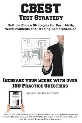 CBEST tesztstratégia! Nyerő többszörös választási stratégiák a kaliforniai oktatási alapkészségek tesztjéhez - CBEST Test Strategy! Winning Multiple Choice Strategies for the California Basic Educational Skills Test