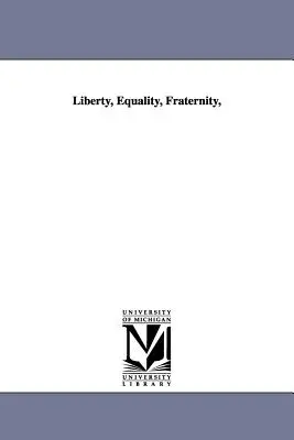 Szabadság, egyenlőség, testvériség, - Liberty, Equality, Fraternity,