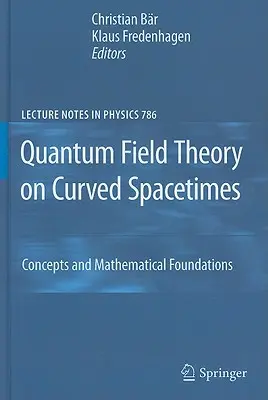 Kvantumtérelmélet görbült téridőn: Fogalmak és matematikai alapok - Quantum Field Theory on Curved Spacetimes: Concepts and Mathematical Foundations