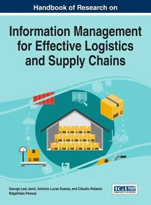 A hatékony logisztikát és ellátási láncokat szolgáló információkezeléssel kapcsolatos kutatások kézikönyve - Handbook of Research on Information Management for Effective Logistics and Supply Chains