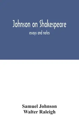 Johnson Shakespeare-ről: esszék és jegyzetek - Johnson on Shakespeare: essays and notes