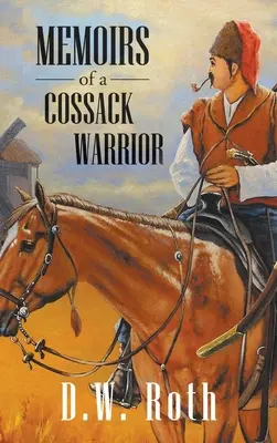 Egy kozák harcos emlékiratai - Memoirs of a Cossack Warriors