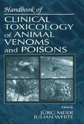 Az állati mérgek és mérgek klinikai toxikológiájának kézikönyve - Handbook of Clinical Toxicology of Animal Venoms and Poisons