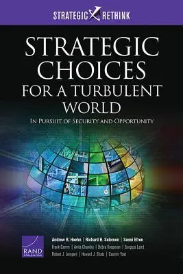 Stratégiai döntések egy viharos világban: A biztonság és a lehetőségek keresése - Strategic Choices for a Turbulent World: In Pursuit of Security and Opportunity