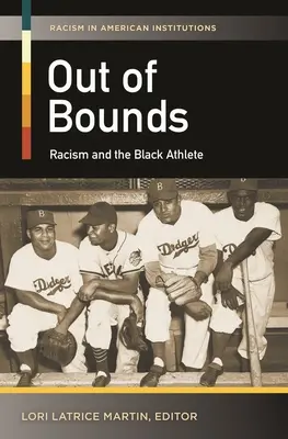 Out of Bounds: A rasszizmus és a fekete sportolók - Out of Bounds: Racism and the Black Athlete