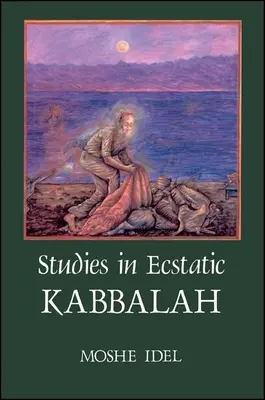 Tanulmányok az eksztatikus kabbaláról - Studies in Ecstatic Kabbalah