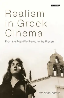 Realizmus a görög filmművészetben: A háború utáni időszaktól napjainkig - Realism in Greek Cinema: From the Post-War Period to the Present