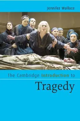 A Cambridge-i bevezetés a tragédiába - The Cambridge Introduction to Tragedy