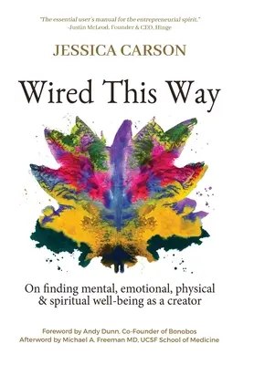 Wired This Way: A szellemi, érzelmi, fizikai és spirituális jólét megtalálásáról alkotóként - Wired This Way: On Finding Mental, Emotional, Physical, and Spiritual Well-being as a Creator