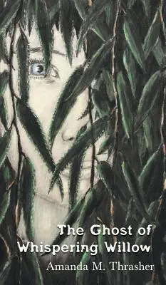 A suttogó fűzfa szelleme - The Ghost of Whispering Willow