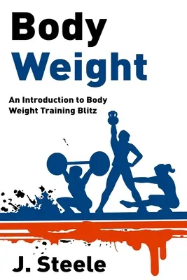 Testsúly: Bevezetés a testsúlyos edzésbe Blitz - Body Weight: An Introduction to Body Weight Training Blitz