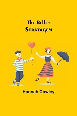 A szépfiú stratégiája (The Belle's Stratagem) - The Belle'S Stratagem