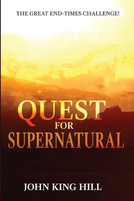 A természetfeletti keresése: A nagy végidők kihívása - Quest for Supernatural: The Great End-Times Challenge