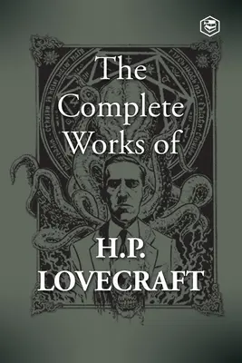 The Complete Works of H. P. Lovecraft (H. P. Lovecraft összes művei) - The Complete Works of H. P. Lovecraft