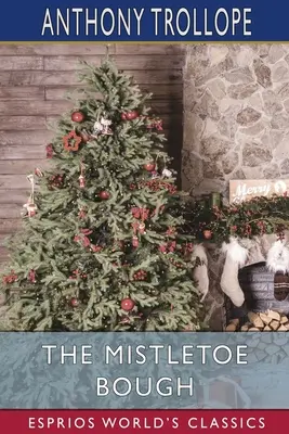 A fagyöngy ága (Esprios Classics) - The Mistletoe Bough (Esprios Classics)